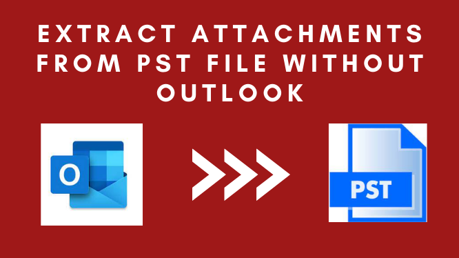 Extract attachments from PST file without Outlook