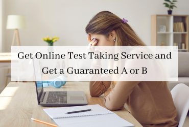 Get Online Test Taking Service and Get a Guaranteed A or B