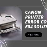 Canon Printer Error Code E04