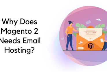 Why Does Magento 2 Needs Email Hosting?
