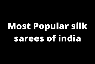 Most Popular silk sarees of india