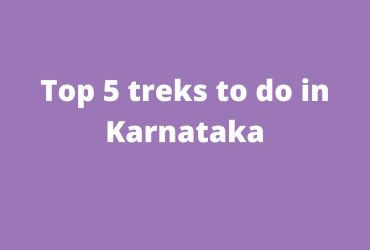 Top 5 treks to do in Karnataka