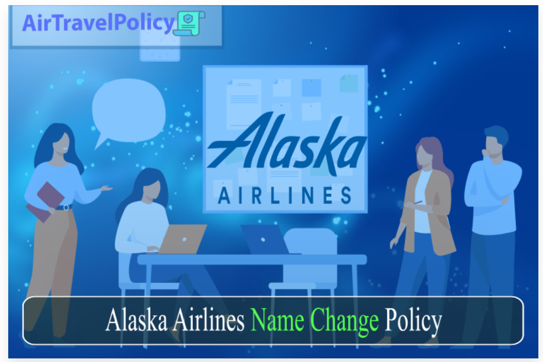 Alaska Airlines Name Change Policy