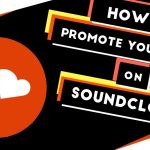 How To Promote Music On SoundCloud