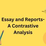 Essay and Reports- A Contrastive Analysis